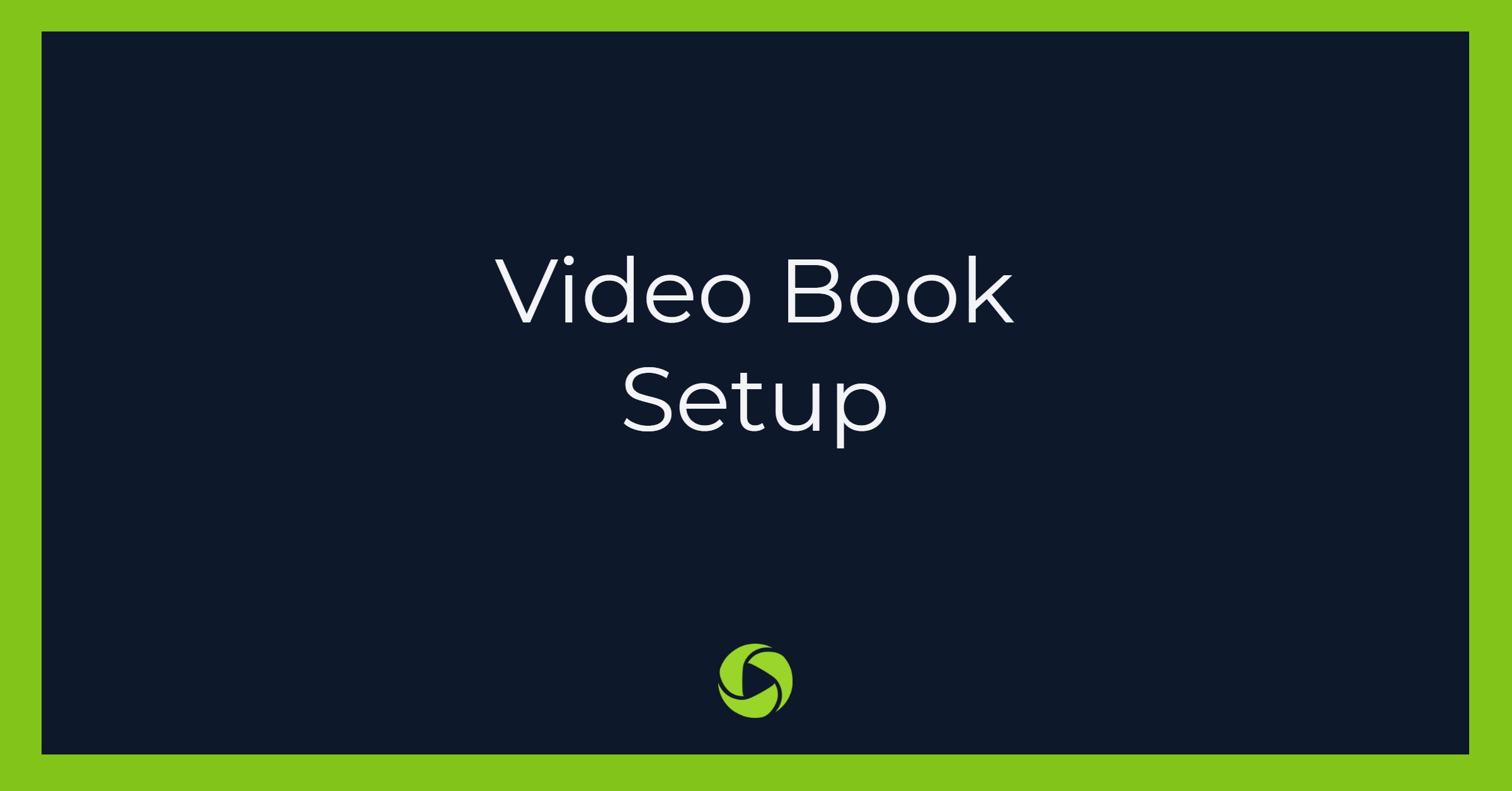 Video Book Setup
